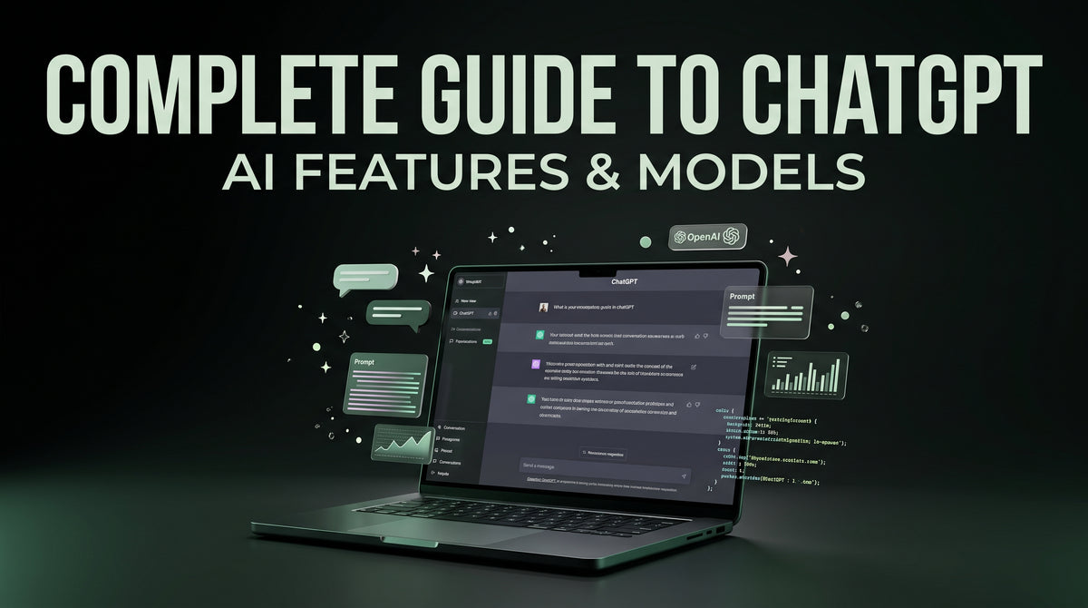 Complete Guide to ChatGPT: AI Features and Models